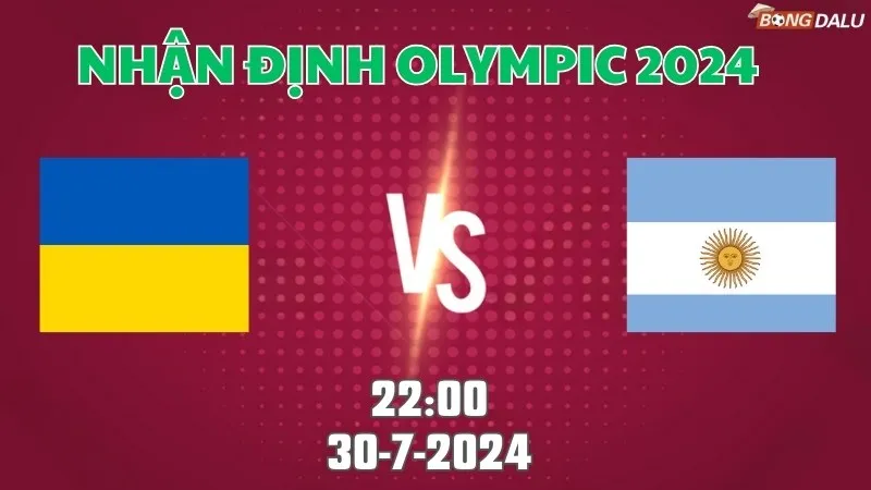 Nhận định Olympic Ukraine vs Argentina U23 22h00 ngày 30/7/2024